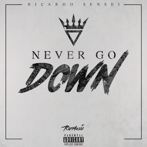 NEVER GO DOWN