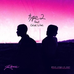 Type 2 (feat. Chloe Lilac)