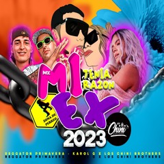 Mix Mi Ex Tenía Razón 2023 (Reggaeton Primavera) - Karol G X Los Chini Brothers