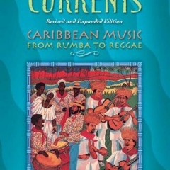 Read PDF EBOOK EPUB KINDLE Caribbean Currents: Caribbean Music from Rumba to Reggae, Revised Edition