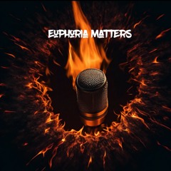Euphoria Matters (Clean)