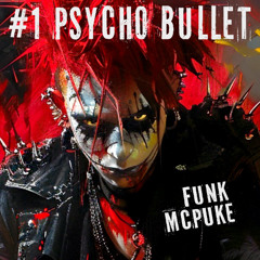 #1 PSYCHO BULLET