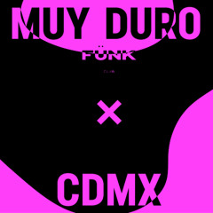 MUY DURO x CDMX / Fünk Club: Colossio