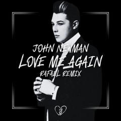 John Newman - Love Me Again (RAFAEL Remix)