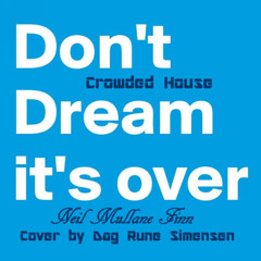 Don't Dream It's Over (Cover)