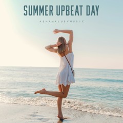 Summer Upbeat Day - Uplifting Background Music For Videos and Vlogs (DOWNLOAD MP3)