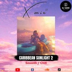 X.10.MIX CARIBBEAN SUNLIGHT Vol 2 10.X (Smooth / Caribbean Music Mix)