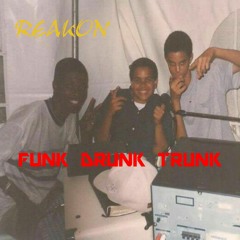 Funk, Drunk, Trunk