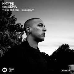 N-Type with Sepia - 14th Dec 2023 - EXTENDED SHOW
