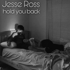 Hold you back - Jesse Ross