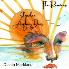 Awaken Dear Ones (Destin Markland Remix)