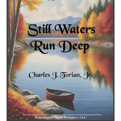 Still Waters Run Deep (Concert Band)