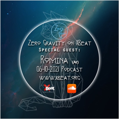 Zero Gravity - October 6th 2021 podcast - Special guest Romina (Ar) - www.xbeat.org