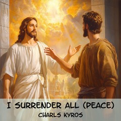 I Surrender All (Peaceful)