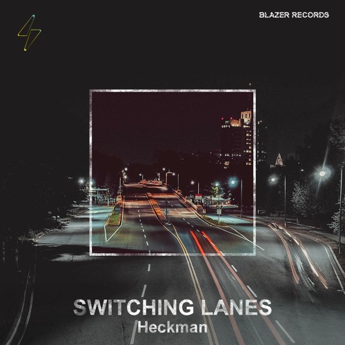 [Preview] Heckman - Switching Lanes (Original Mix)