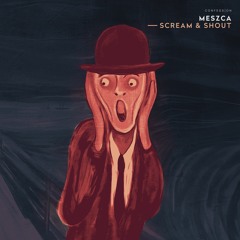 MESZCA - Scream & Shout