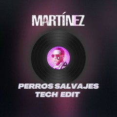 Perros Salvajes(Martínez Tech Edit)