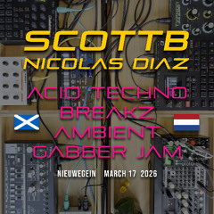 ScottB_NicolasDiaz_AcidTechnoBreakzAmbientGabberJam_March_17_2026