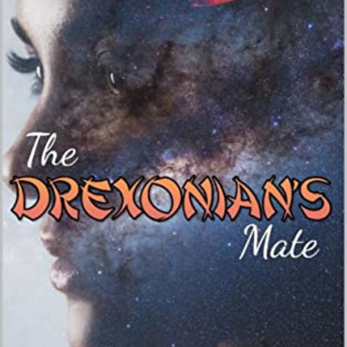 [READ] PDF 💏 The Drexonian's Mate: A Drexonian prelude (Drexonian Warriors Book 1) b