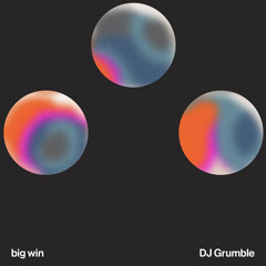 DJ Grumble - Big Win