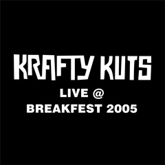 Krafty Kuts - LIVE @ Breakfest 2005