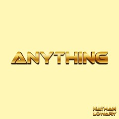 ANYTHING - NATHAN LOWARY