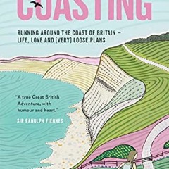 [Download] PDF 📔 Coasting: Running Around the Coast of Britain – Life, Love and (Ver