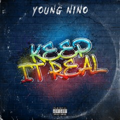 Young Nino - Keep It Real