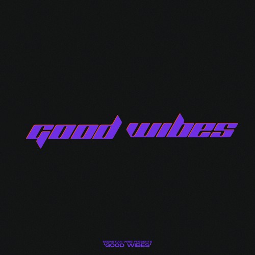 Sebastian Wibe Presents: GOOD WIBES #003