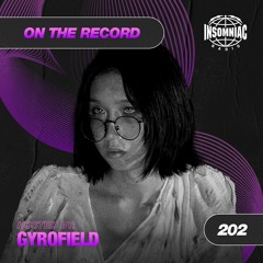 gyrofield - On The Record #202