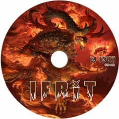 IFRIT ( DJ Kouki )