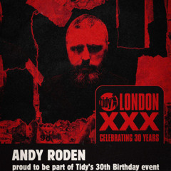 Andy Roden - Tidy XXX - The Loft -  EGG London - 27.09.25