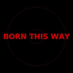 Born This Way-Lady Gaga (Queer rave remix by Møkki)