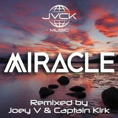 Miracle - Joey V & Captain Kirk (JVCK)