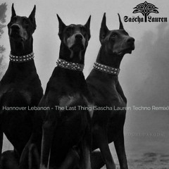 Lebanon Hannover - The Last Thing (Sascha Lauren Techno Remix)