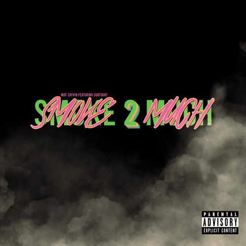 Smoke2Much (ft. SurfSkrt)