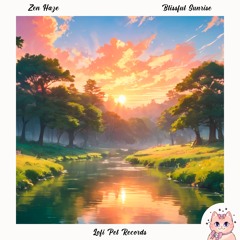 Zen Haze - Blissful Sunrise [Lofi Pet Records]