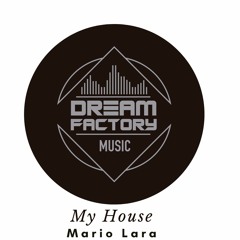 Mario Lara - My House ( Original Mix )