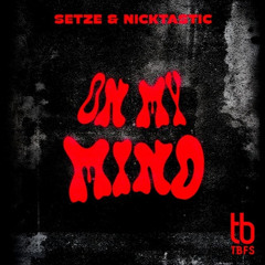 Setze & NICKTASTIC - On My Mind
