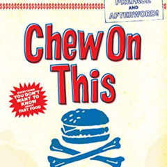 [DOWNLOAD] KINDLE 📂 Chew on This: Everything You Don't Want to Know About Fast Food