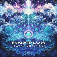 Inner Lux - Heaven Mutations | OUT NOW on Digital Om!