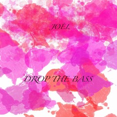 Free DL | JØËL - Drop The Bass