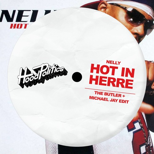 Nelly - Hot In Herre (The Butler and Michael Jay Edit) [PREVIEW]