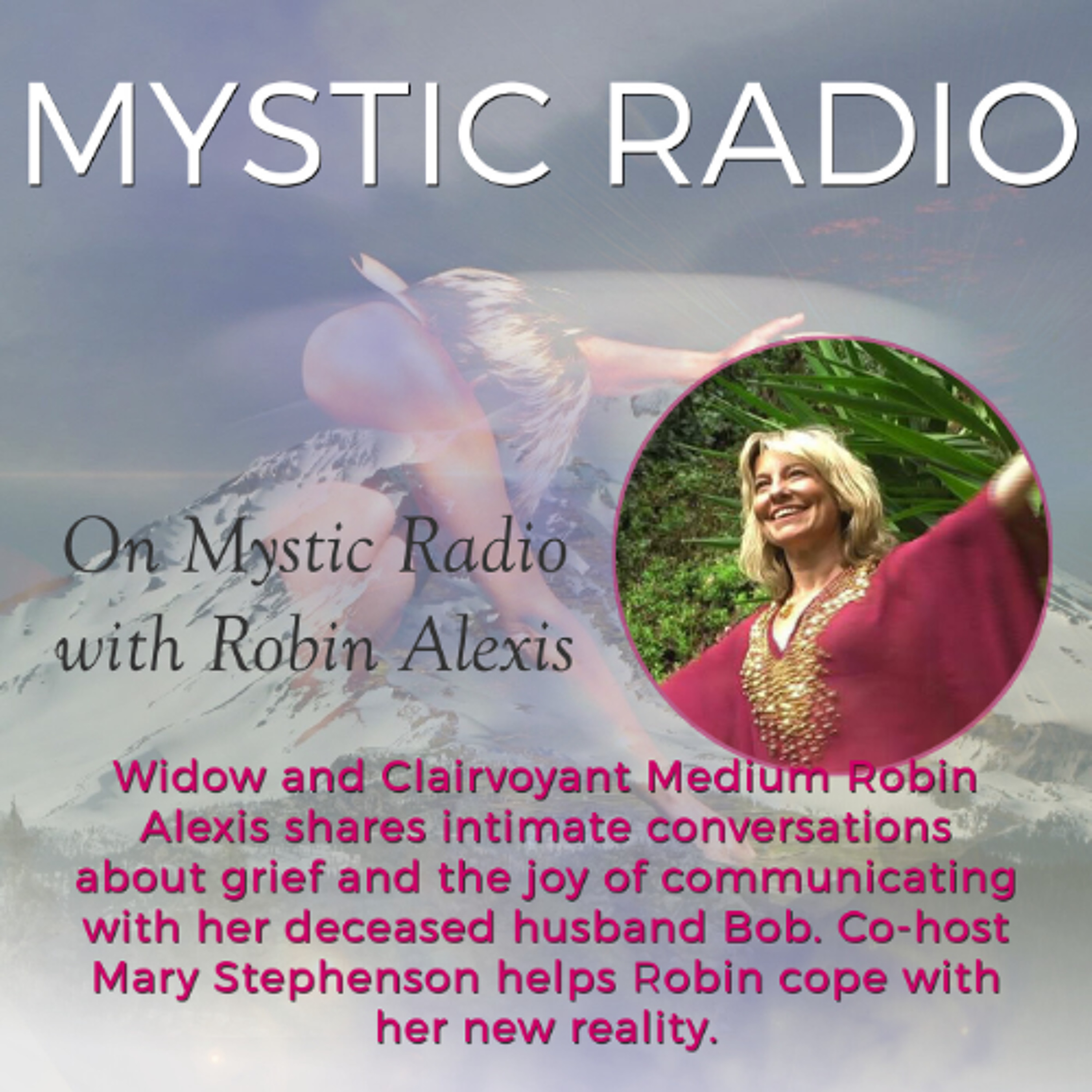 Mystic Radio - 07-10-26 - Spirit Lady Robin Alexis is BACK!!!