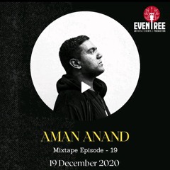 Eventree Guest MixTape  Episode - 19 - Aman Anand