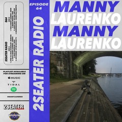 2SEATER Radio Episode 64 (MANNY LAURENKO)