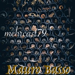 mehrcast 79 - Mauro Basso