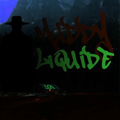 Muddy Liquide