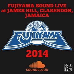 FUJIYAMA SOUND LIVE AT JAMES HILL, CLARENDON, JAMAICA. 2014