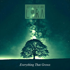 Constellation Lyra - Everything That Grows [out on Spotify now]